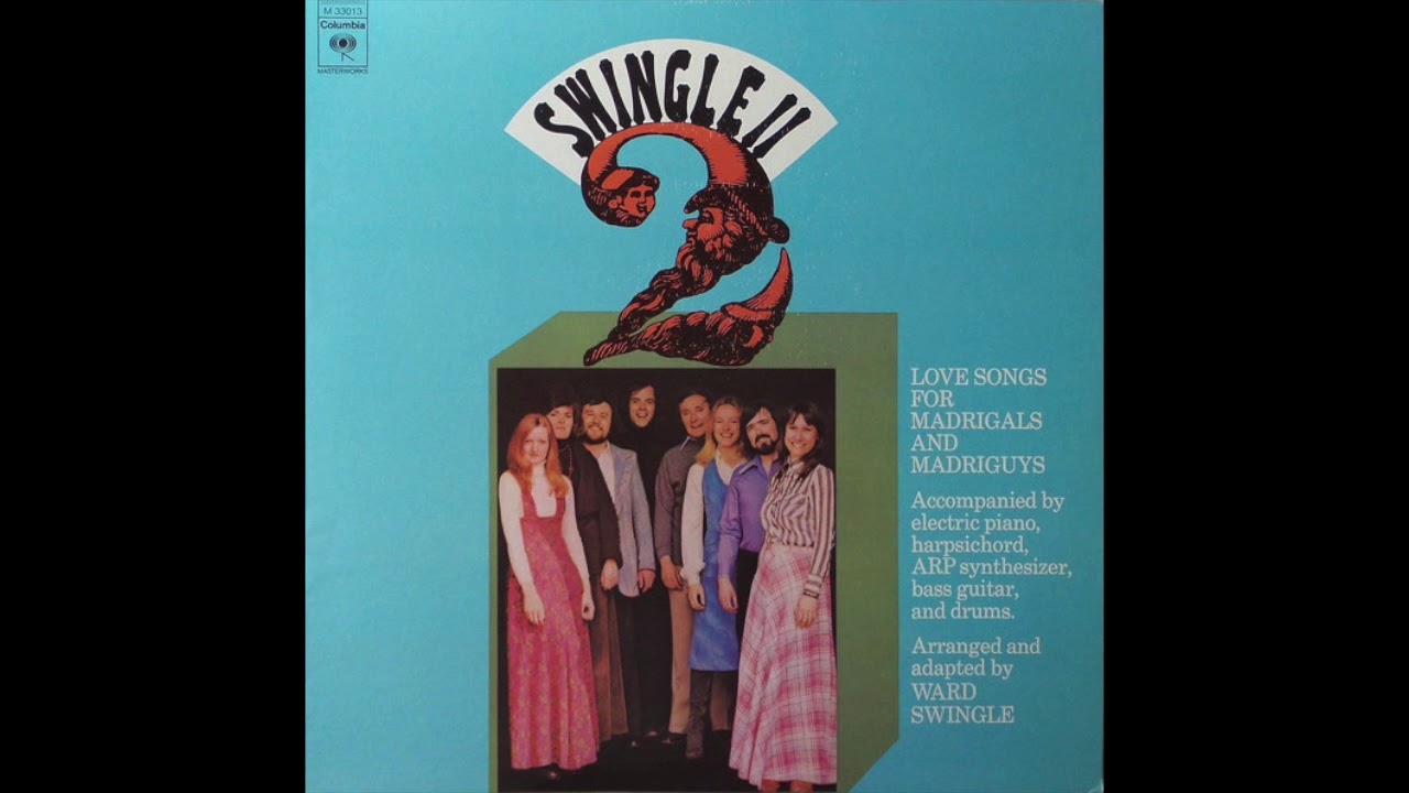 Swingle II - Love Songs for Madrigals and Madriguys - 1974 - full album