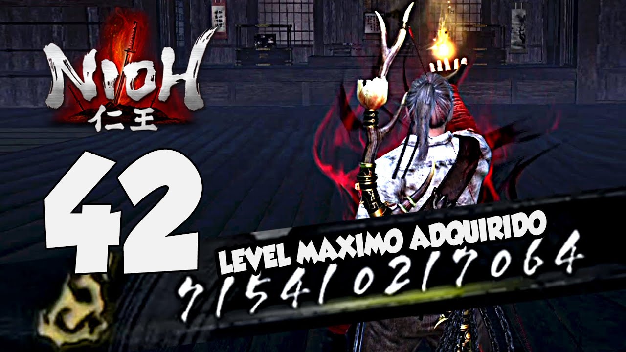 NIOH | O LEVEL MAXIMO É ADQUIRIDO #42 | DETONADO GUIA 100%