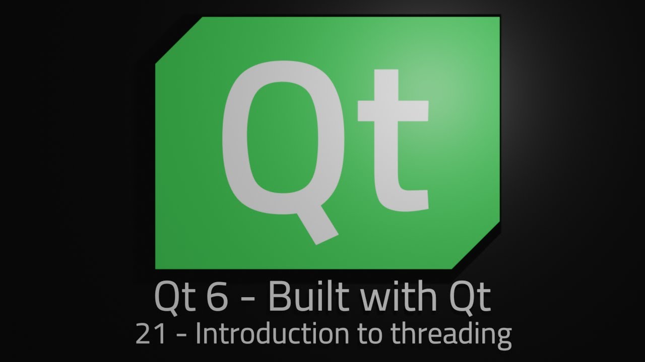 Qt 6 - Episode 21 - Intro to threading