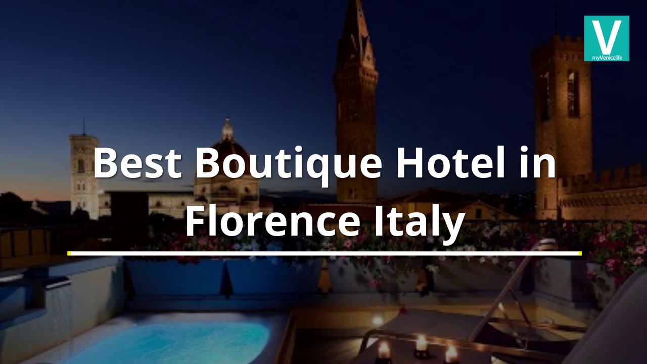 Top 20 Best Boutique Hotel in Florence Italy