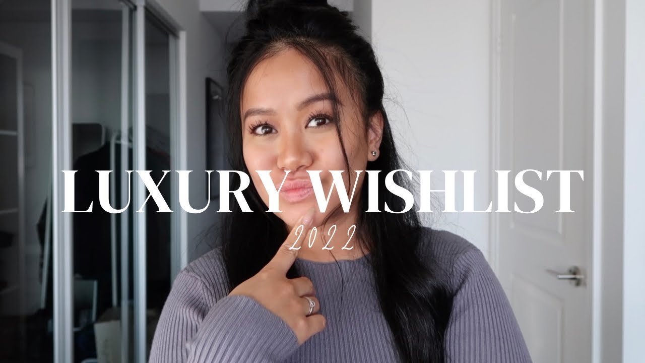 2022 LUXURY WISHLIST || goyard, loewe, bottega veneta, chanel, cartier