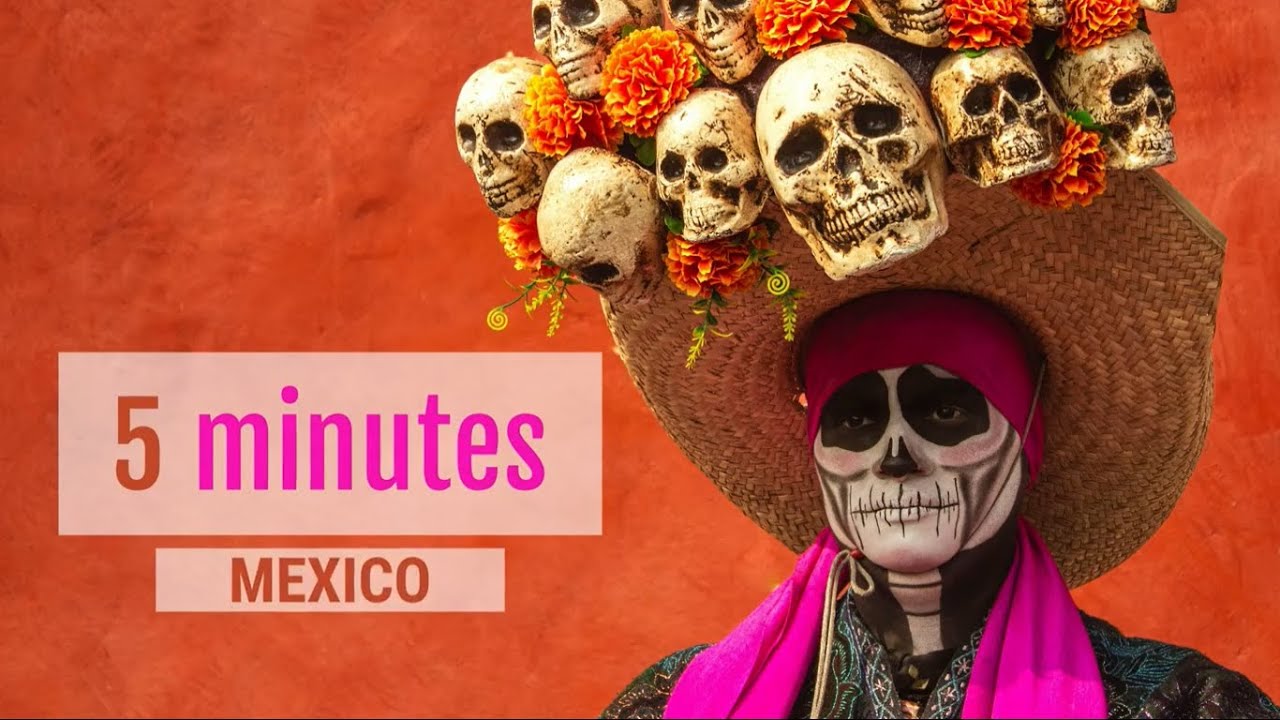 5 minutes of Mexico!