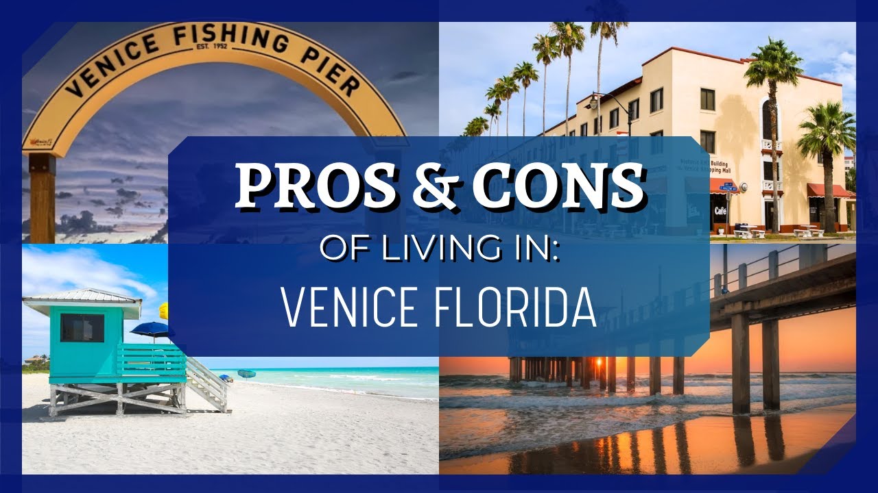 The PROS AND CONS of Living in Venice Florida 2024