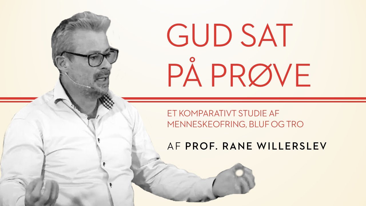 Rane Willerslev -  Gud sat på prøve: Et komparativt studie af menneskeofring, bluf og tro