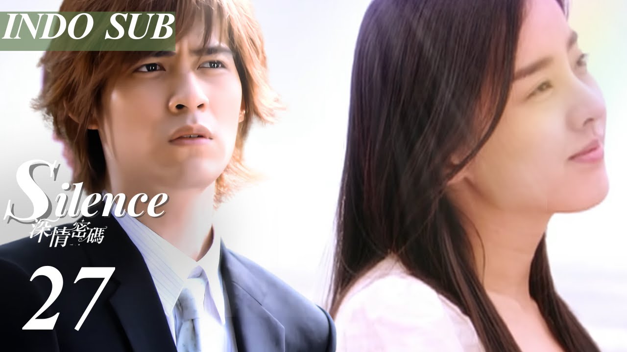 [Sub INDO] | Silence 深情密碼  | EP27 | Vic Chou , Park Eun Hye | F4, drama