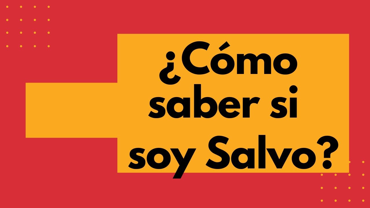 ¿COMO saber si soy SALVO? | ¿Qué dice la BIBLIA? | Refrigerio al Alma