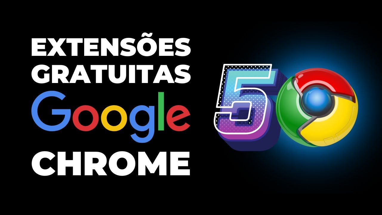 5 EXTENSÕES INCRÍVEIS PARA BOMBAR O GOOGLE CHROME!