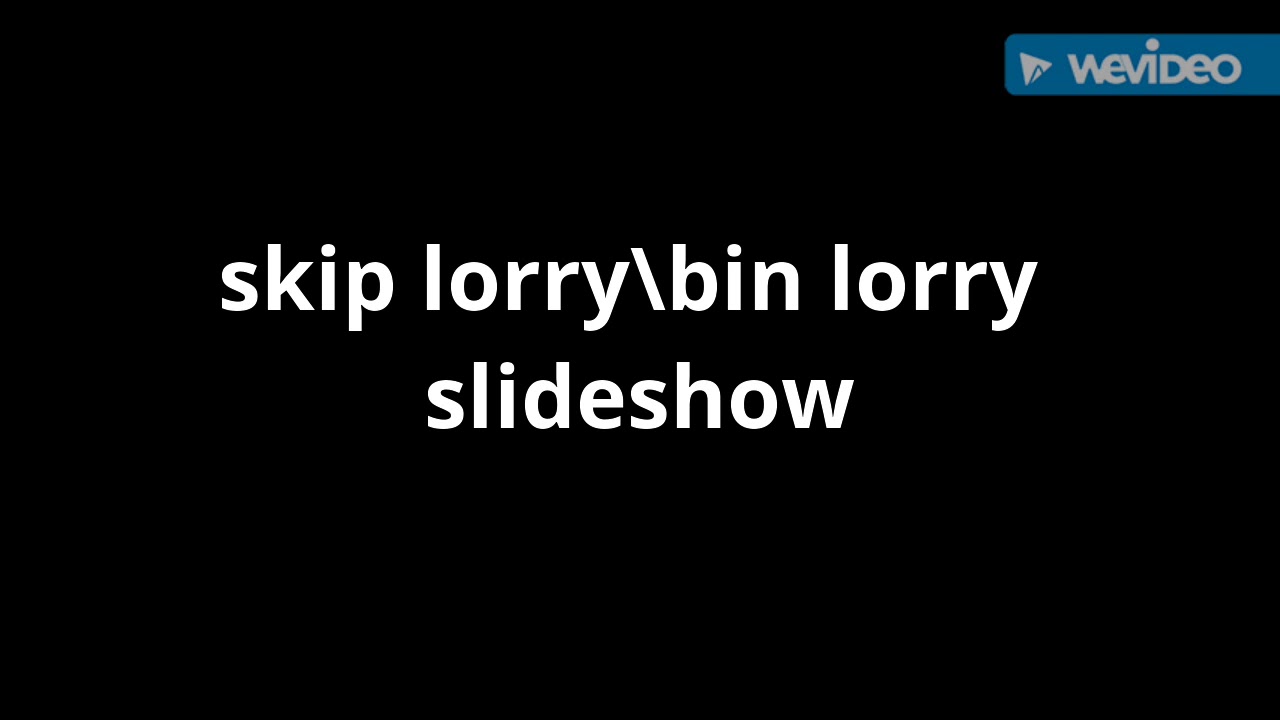 Skip lorry\bin lorry slideshow