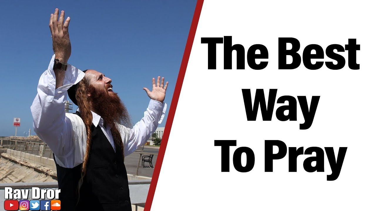 The Best Way to Pray to the Creator - Rav Dror