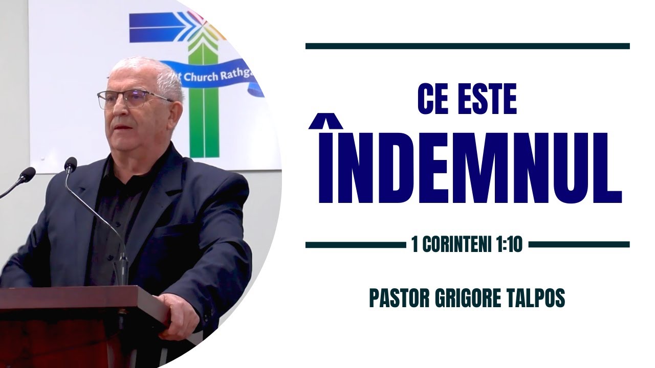 Pastor Grigore Talpos - Ce este indemnul? Care este indemnul bun? | 1 Corinteni 1:10