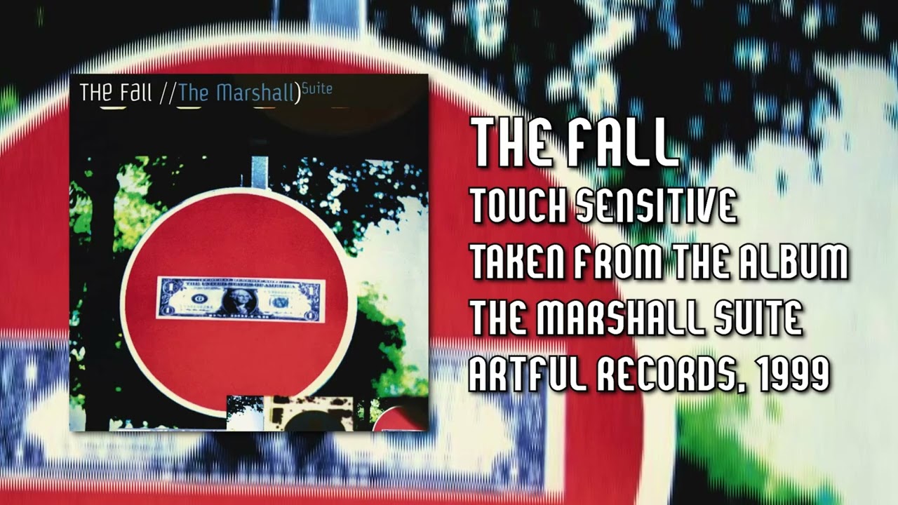 The Fall - Touch Sensitive, taken from The Marshall Suite (1999)