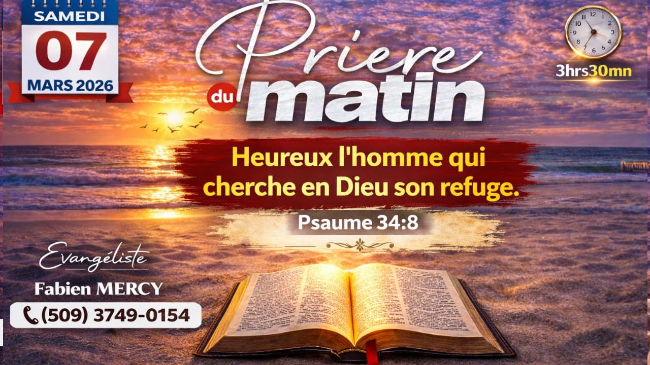PRIERE DU MATIN SAMEIDI 07 MARS  2026 - HEUREUX L’HOMME QUI CHERCHE EN DIEU SON REFUGE