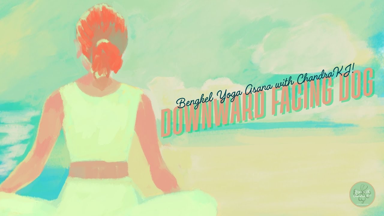 Bengkel Yoga Asana: Downward Facing Dog