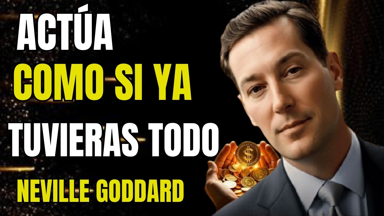 El Poder de la Asunción: El Secreto de Neville Goddard para Manifestar lo que Deseas