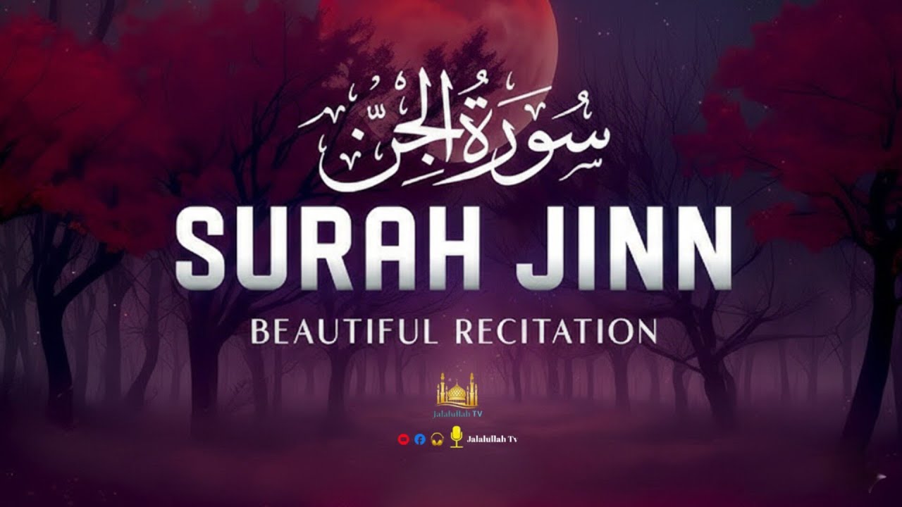 Surah Al-Jinn | The Hidden World Listens to the Quran (سورہ الجن) Jalalullah Tv 