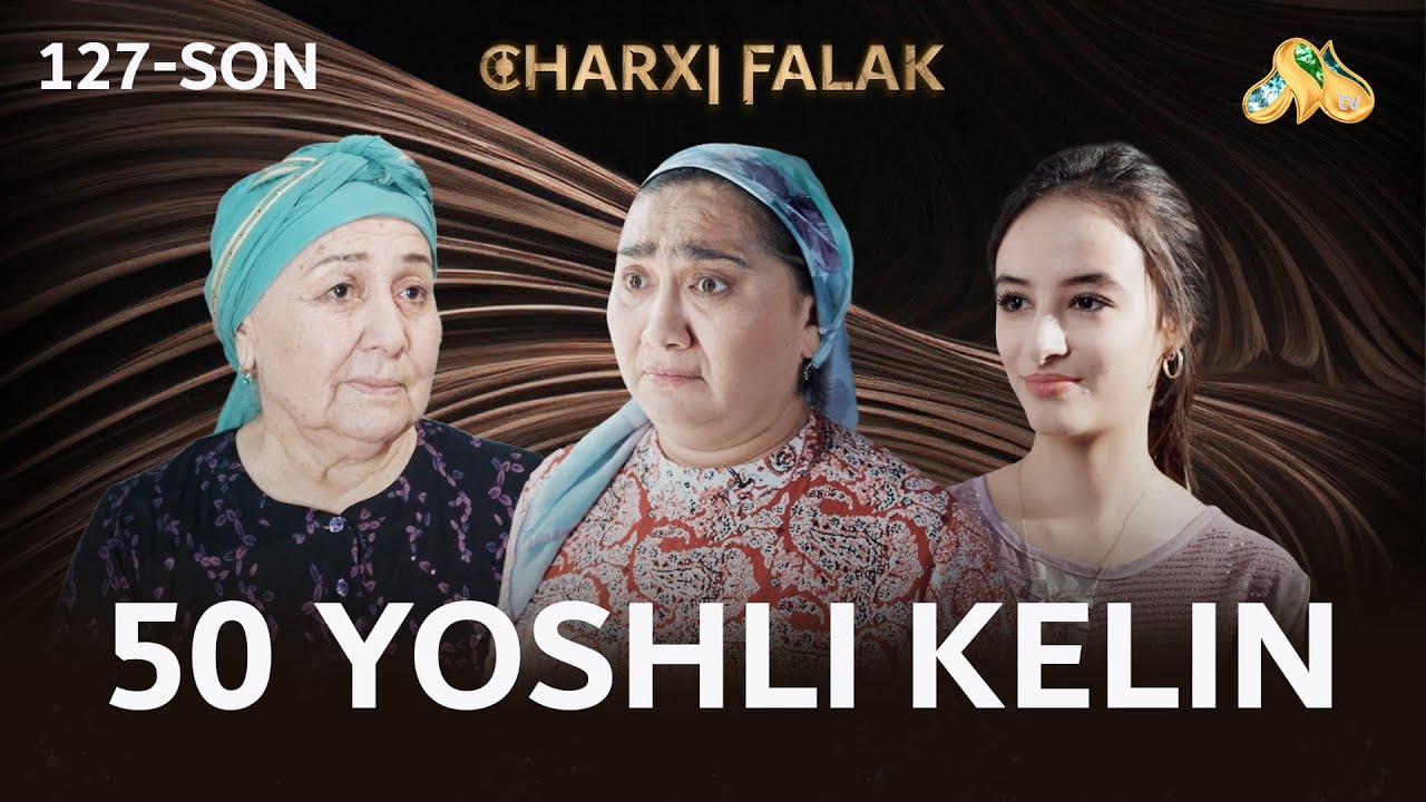 50 yoshli kelin... Charxi falak