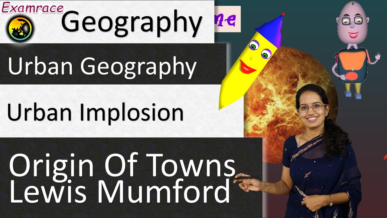 Origin of Towns by Lewis Mumford - Urban Implosion: Urban Geography - Geography