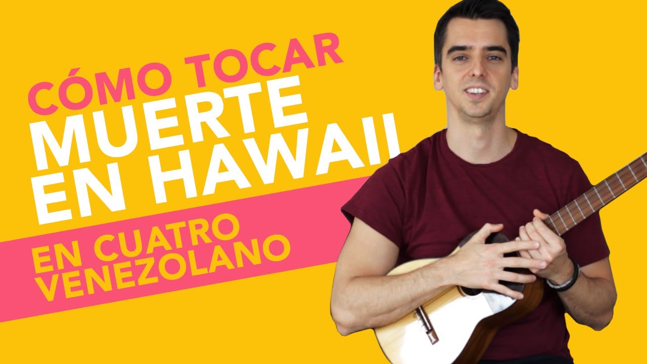 Cómo tocar MUERTE EN HAWAII, tutorial de CUATRO VENEZOLANO básico