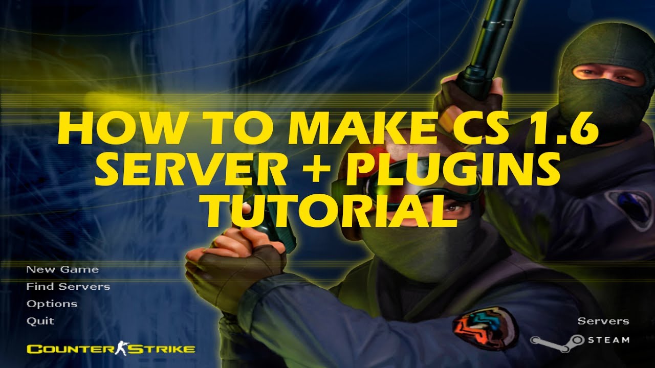 How To Make CS 1.6 Server + Plugins Tutorial 2018