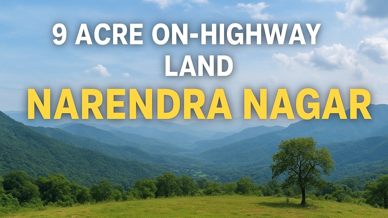  9 Acre On-Highway Land in Narendra Nagar | Scenic Valley View | HimParvat Property Solution 
