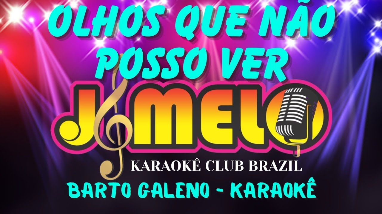 BARTO GALENO = OLHOS QUE NAO POSSO VER = KARAOKE = CANTAR FAZ BEM