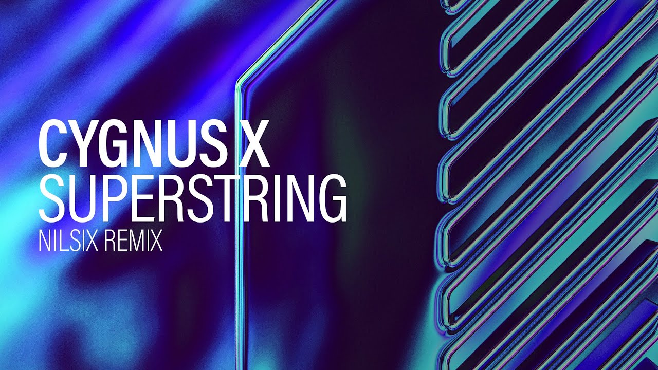 Cygnus X - Superstring (nilsix Remix) | Official Audio