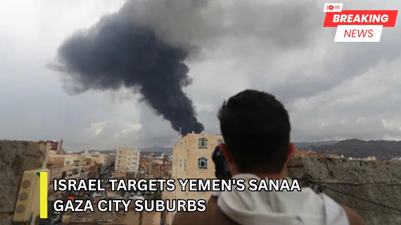 Israel STRIKES Yemen&rsquo;s Sanaa & Gaza Suburbs | Middle East Conflict Escalates 2025