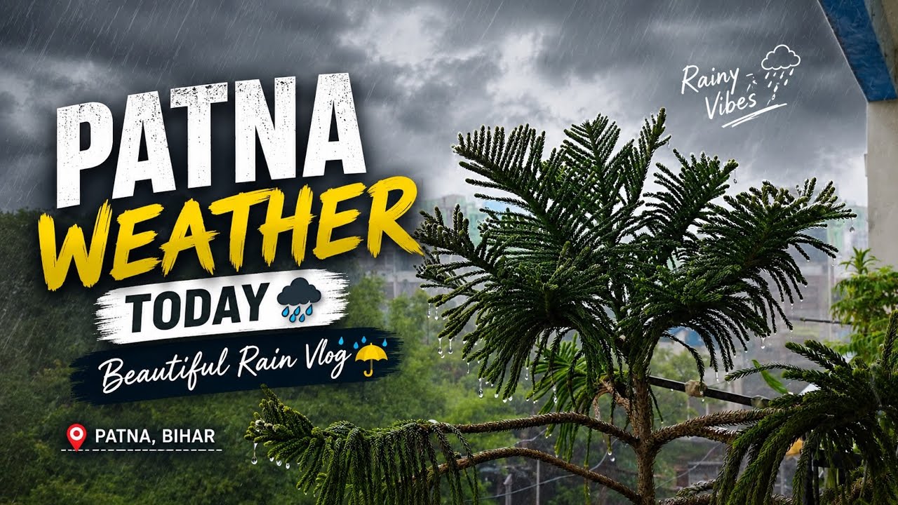 Patna Weather Today 🌧️ | Beautiful Rain Vlog | पटना का आज का मौसम 🌧️ l खूबसूरत बारिश वाला ब्लॉग l