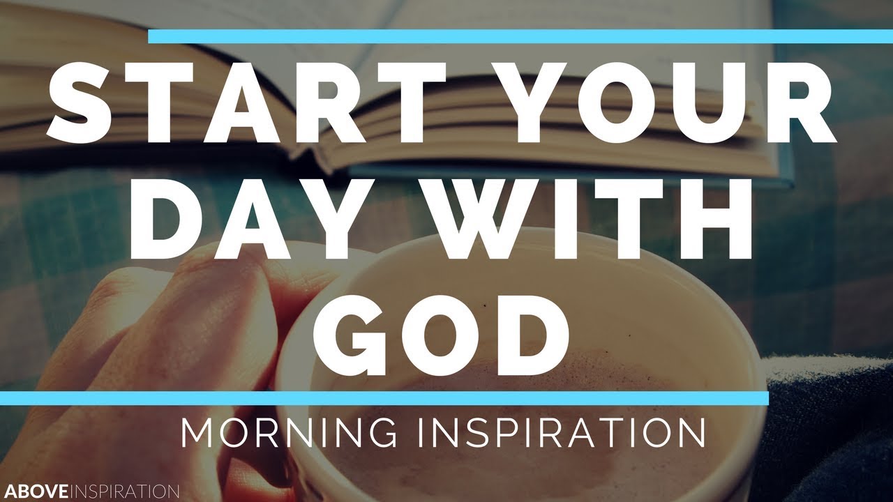 START EACH DAY WITH GOD | Listen Every Day - Morning Inspiration to Motivate Your Day