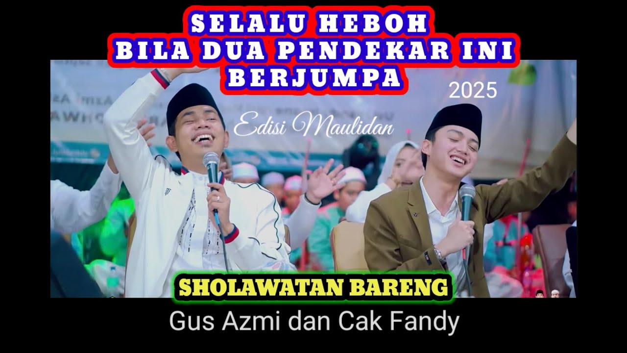 Selalu Heboh Bila Dua Pendekar Ini Berjumpa ❤️ Sholawatan Bareng Gus Azmi dan Cak Fandy