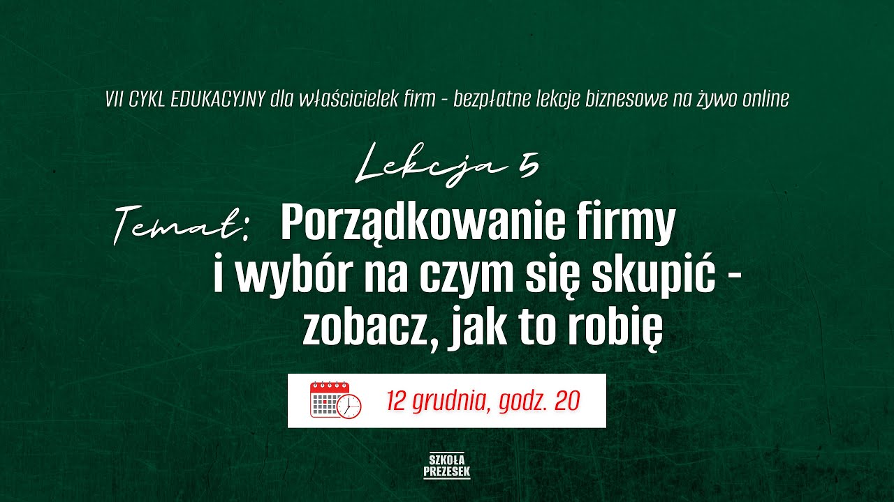 Porządkowanie firmy i wybór na czym się skupić - zobacz, jak to robię