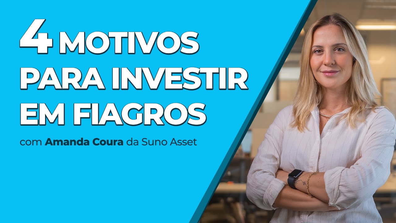 4 MOTIVOS PARA INVESTIR EM FIAGROS
