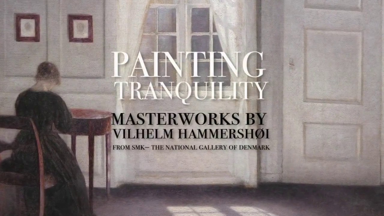 Painting Tranquility: Masterworks by Vilhelm Hammershøi from SMK – The National Gallery of Denmark