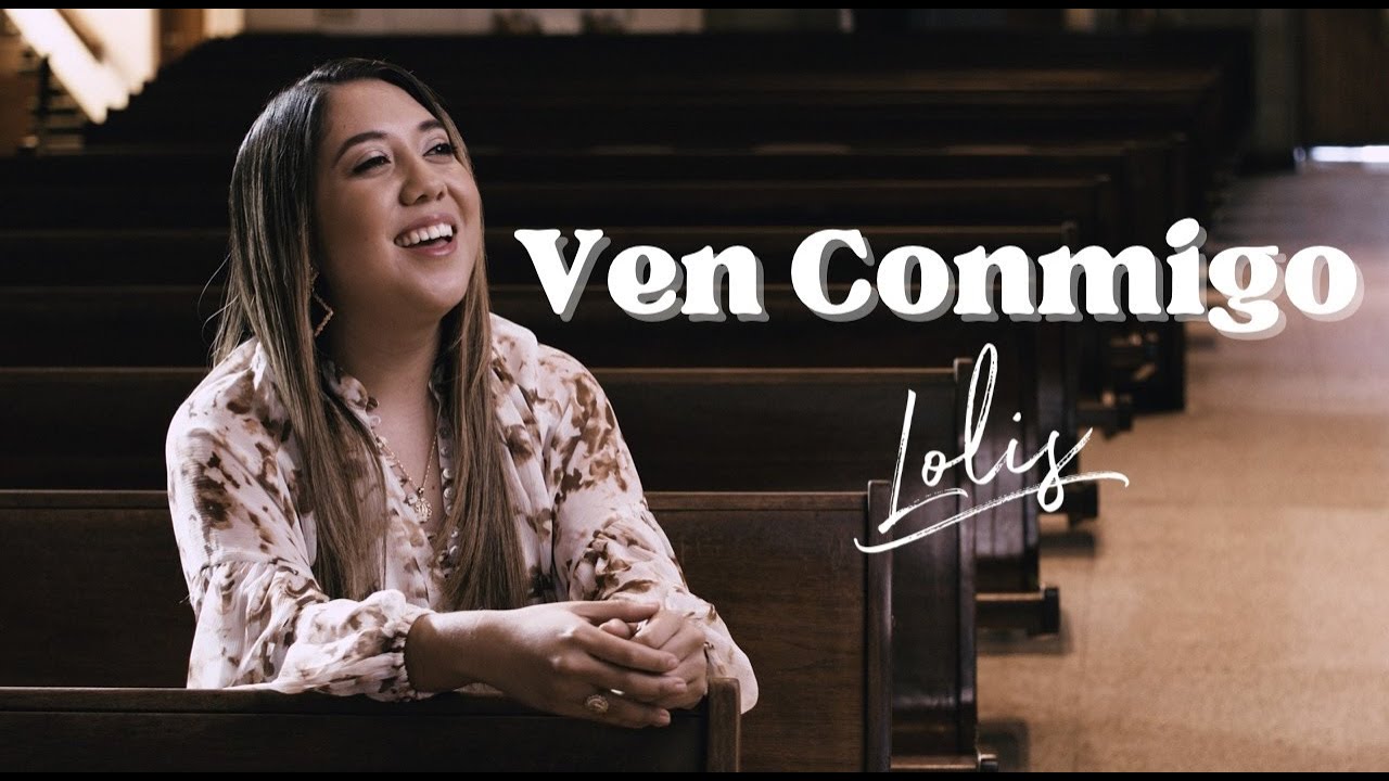 Lolis - Ven Conmigo (Video Oficial) | M&uacute;sica Cat&oacute;lica