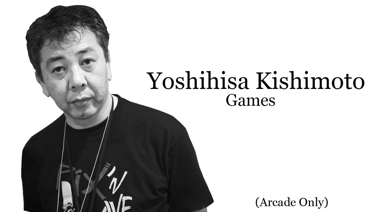 All Yoshihisa Kishimoto Games (Arcade Only)