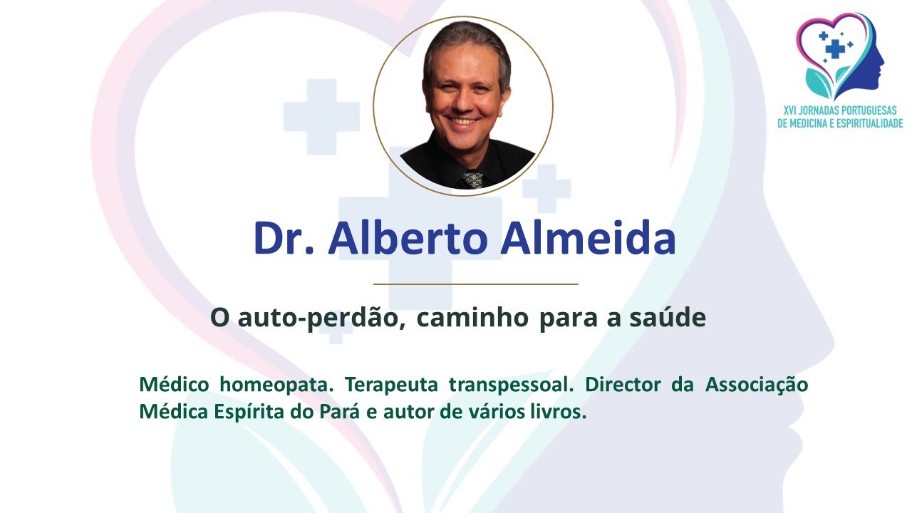 O auto-perdão, caminho para a saúde – Dr. Alberto Almeida