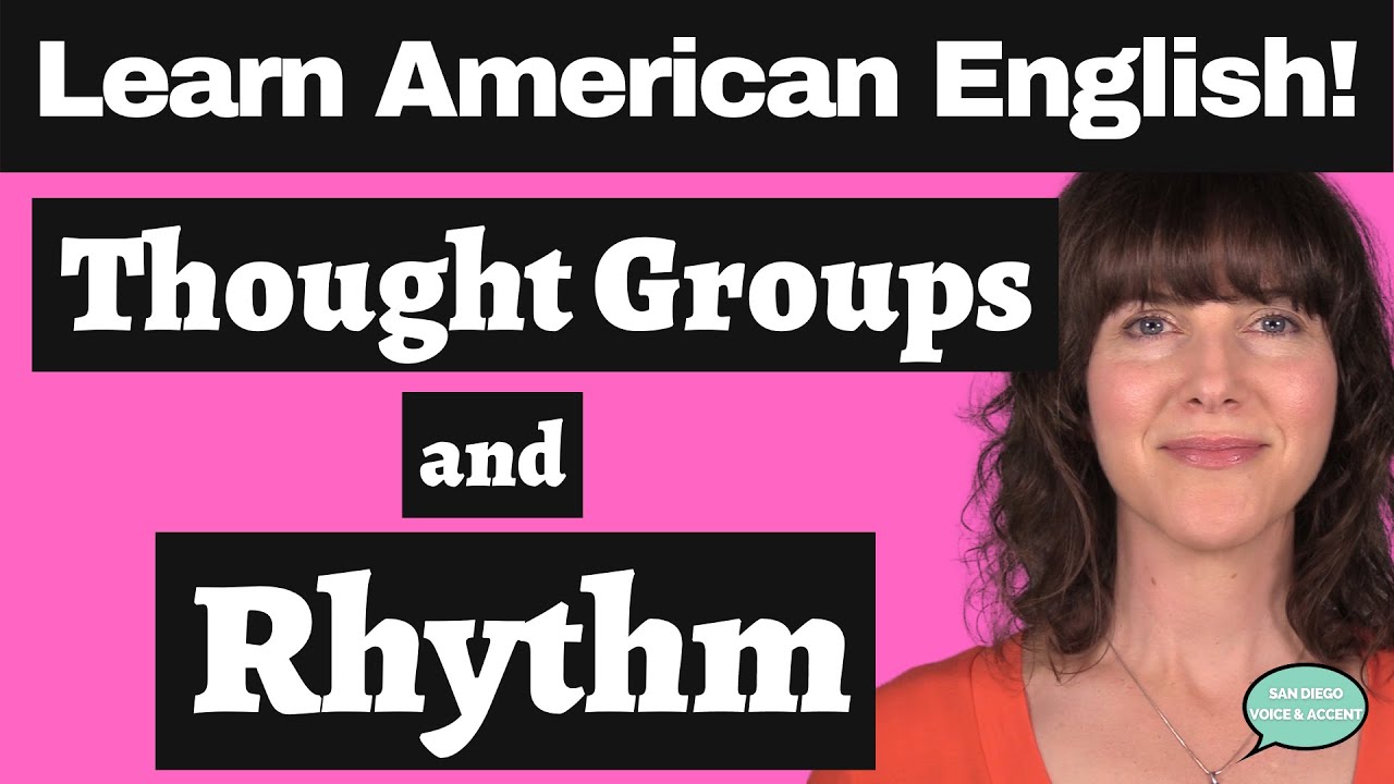 Learn American English! 3 Rules to Using Thought Groups in American English