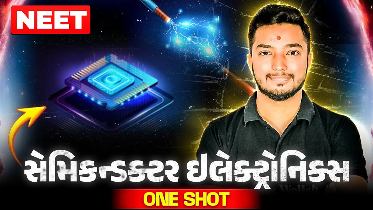 સેમિકન્ડક્ટર ઇલેક્ટ્રોનિક્સ | Semiconductor Electronics in 1 Shot | COMPLETE PHYSICS | NEET 2025