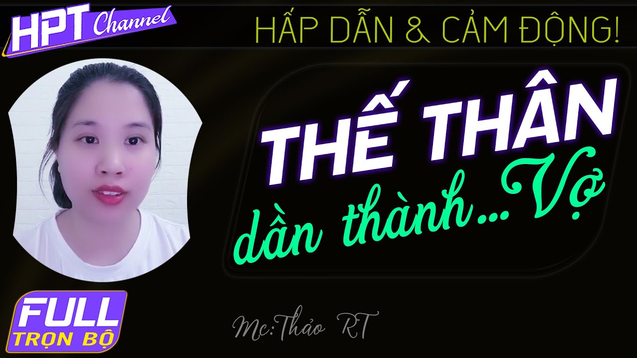 [HPT-FULL] Thế Thân Dần Thành Vợ – Truyện ngôn tình ngắn ăn miếng trả miếng Mc Thảo RT kể