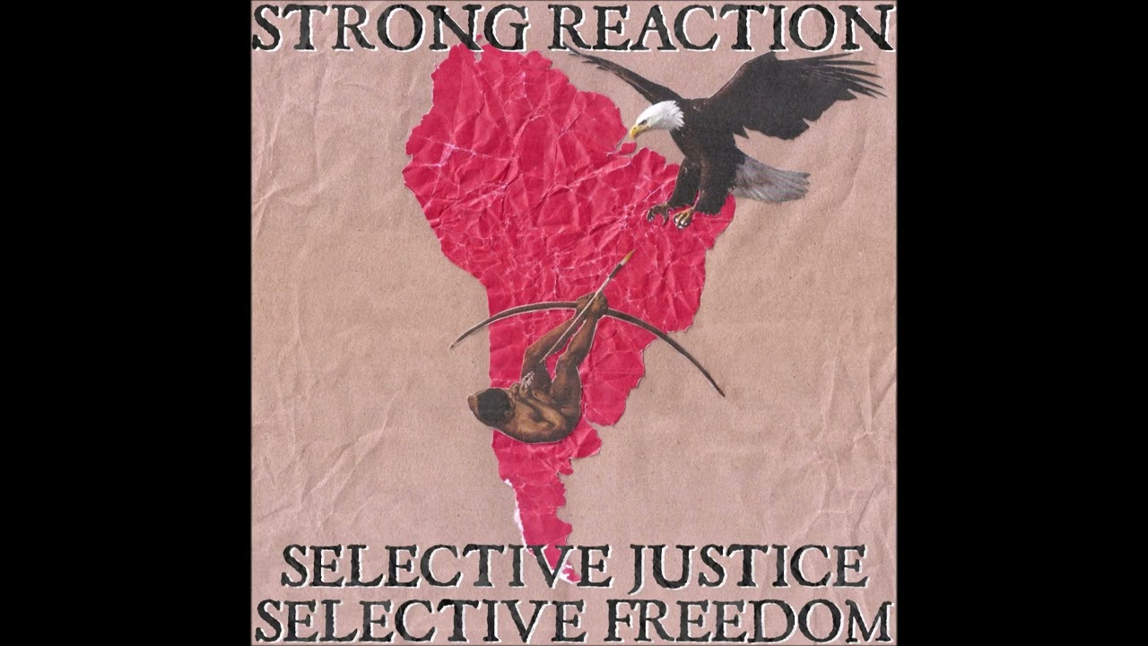 STRONG REACTION - Selective Justice Selective Freedom [BRESIL - 2023]