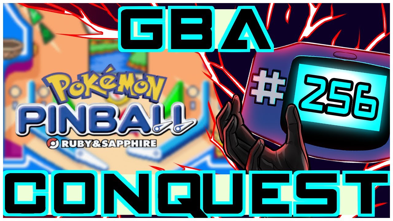 GBA Conquest #256: Pokémon Pinball: Ruby & Sapphire - Catch 'Em All by the Flippers!