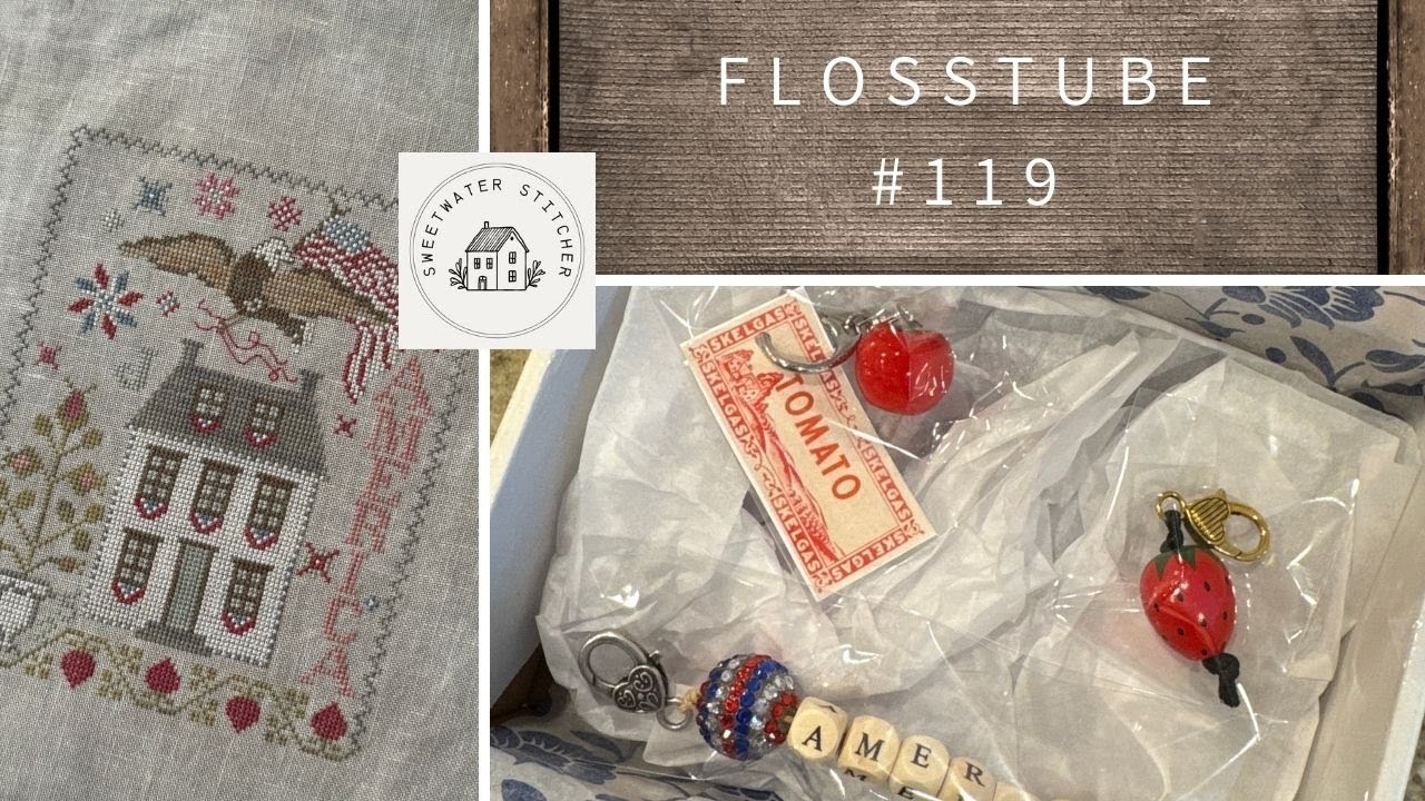 Flosstube #119 - Sweetwater Stitcher