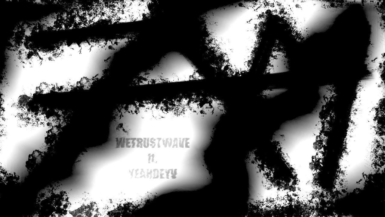 WETRUSTWAVE - 7AM ft. Yeahdeyv