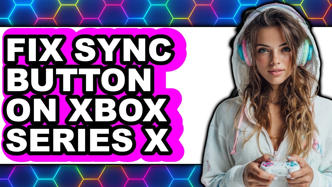 How to Fix Sync Button on Xbox Series X (easy Method)
