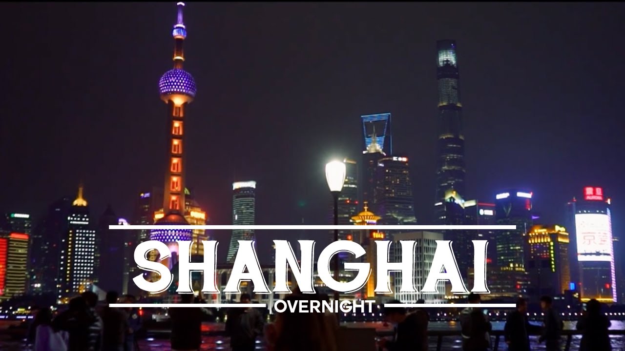 Best Things to Do in Shanghai - Overnight City Guide