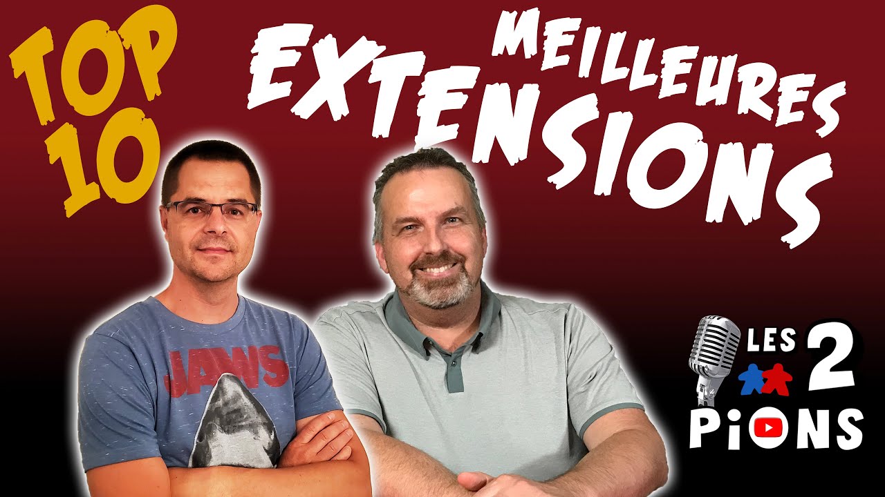TOP 10 des meilleures EXTENSIONS de jeux de société!