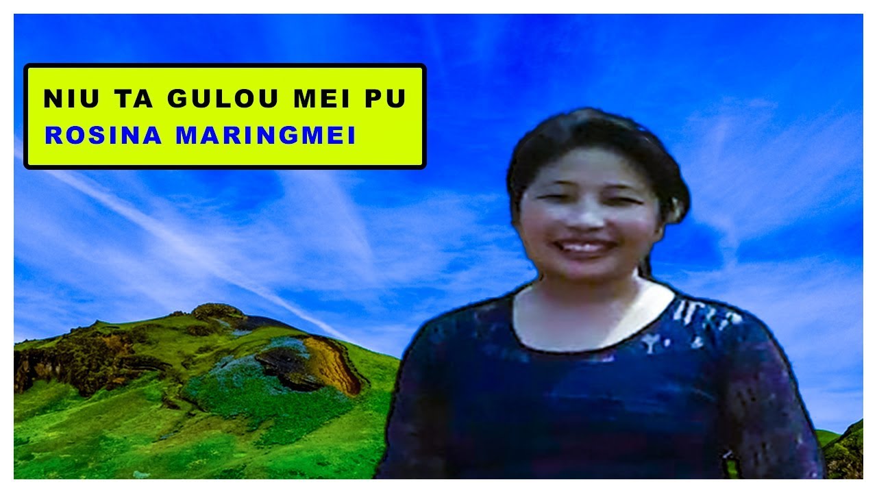 Guloumeipu - Rongmei Gospel Song - Rosina Maringmei