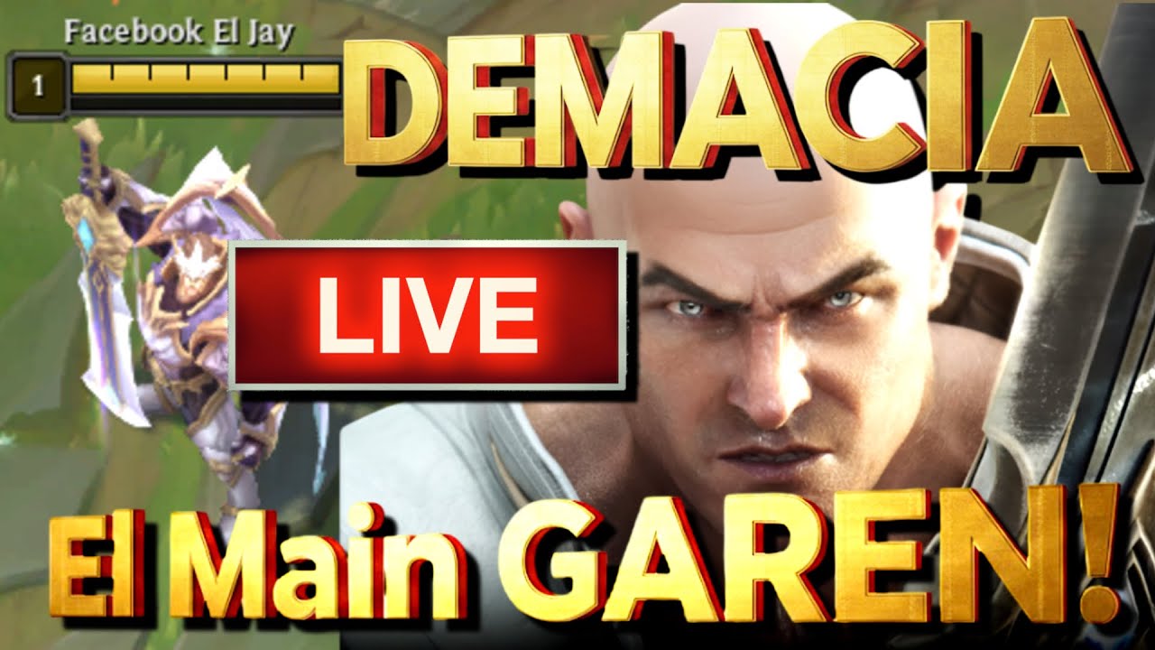 El Main Garen EN VIVO! | Bienvenidos a mi REYNO! Bienvenidos  DEMACIA! 😈