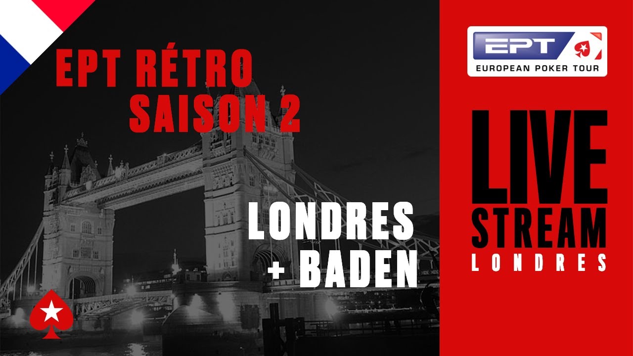 EPT R&eacute;trospective: Saison 2 &spades; Londres - Baden &spades; Cartes Visibles &spades; PokerStarsFrance