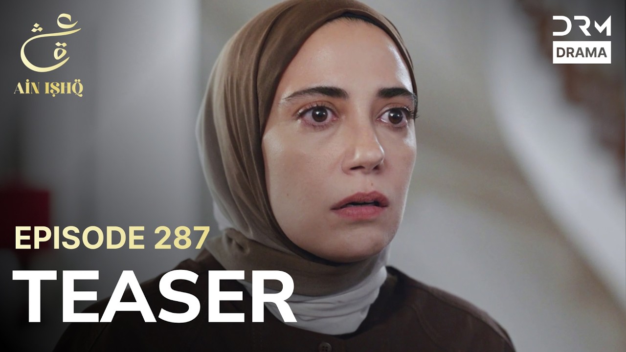 Turkish Drama In Urdu | Ain Ishq | One Love | Teaser Episode 287 | UD2O